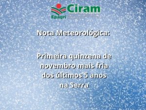 Read more about the article <strong>Primeira quinzena de novembro mais fria dos últimos 5 anos na Serra</strong>