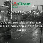 Chuva de 100 mm a 465 mm na primeira quinzena de outubro, em SC